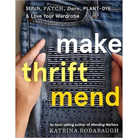 Make Thrift Mend by Katrina Rodabaugh