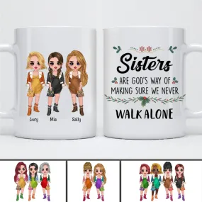 Sisters -  Sisters Are God's Way of Making Sure We Never Walk Alone - Personalized Mug (Ver 6)